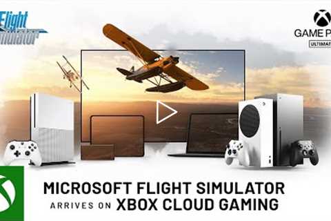 Microsoft Flight Simulator arrives on Xbox Cloud Gaming
