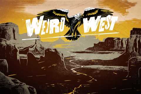 Weird West Review - A Whole Lot of Strange