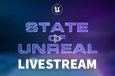 The State of Unreal 2022 Livestream