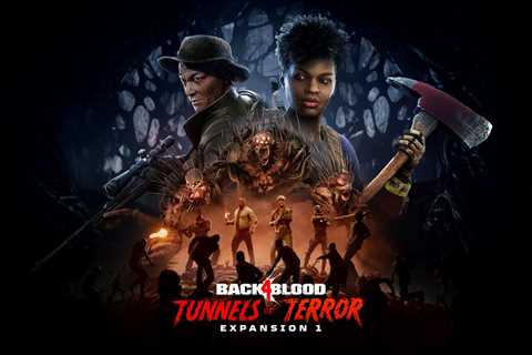 Back 4 Blood’s First Expansion, Tunnels of Terror, Available Today