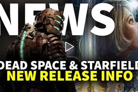 Starfield Delayed, Dead Space Release Date Confirmed | GameSpot News