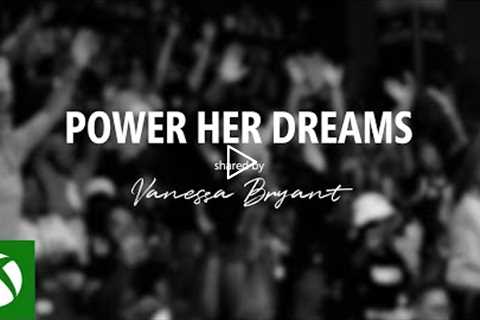 Xbox Power Her Dreams with Vanessa Bryant