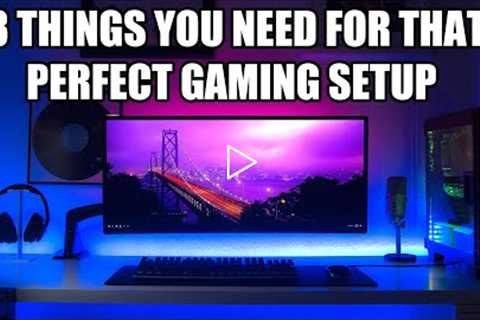 13 Things You ABSOLUTELY NEED For That Perfect Gaming Setup