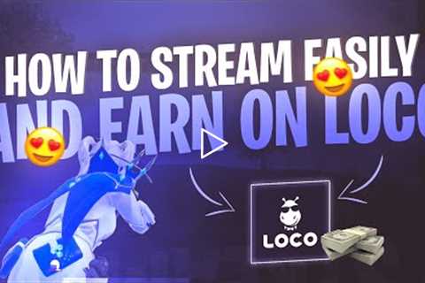 How To Stream Easily And Earn On Loco. How To Stream On Loco App Like Professional Streamers.