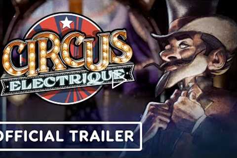 Circus Electrique - Official Launch Trailer