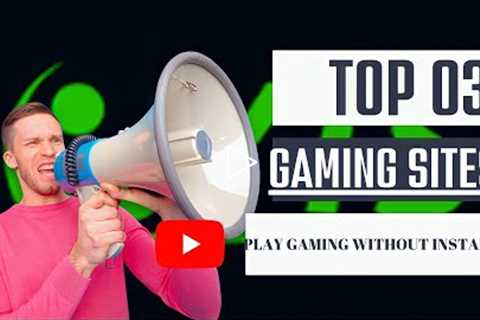 Top 3 Online Gaming Websites for Mobile And PC 2022 | Play Without Installation