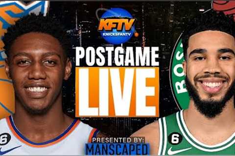 New York Knicks vs. Boston Celtics Post Game Show: Highlights, Analysis & Caller Reactions