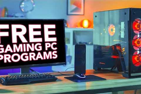 25 FREE PC Programs Every Gamer Should Have [2021]