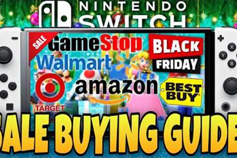 COMPLETE Nintendo Switch Black Friday 2022 Buying Guide!