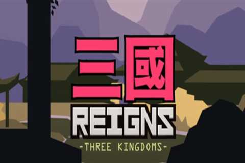 Reigns: Three Kingdoms, the latest in the popular kingdom management franchise, launches next week..