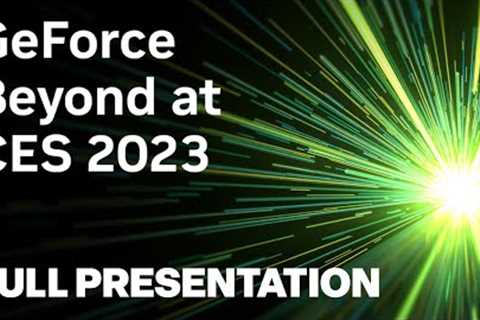 GeForce Beyond at CES 2023 Full Presentation