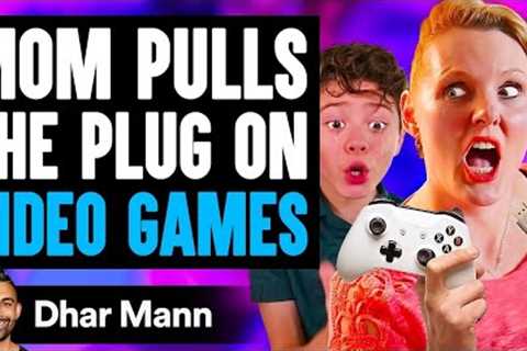 MOM PULLS The Plug ON VIDEO GAMES, What Happens Is Shocking | Dhar Mann