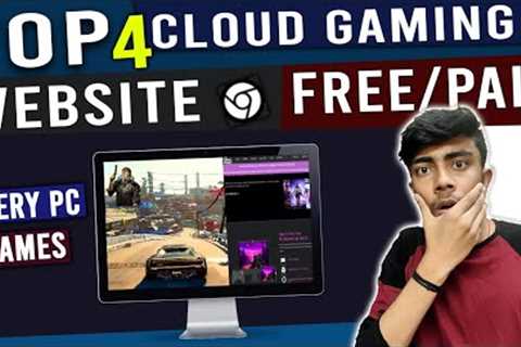 TOP 4 Cloud Gaming Websites For PC & Android Play Your Fav. Games On Low-End PC