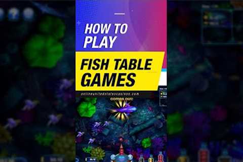 How To Play Fish Table Games at Online Casinos