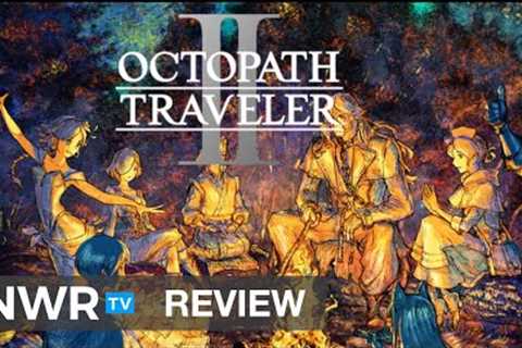 Octopath Traveler II (Switch) Review