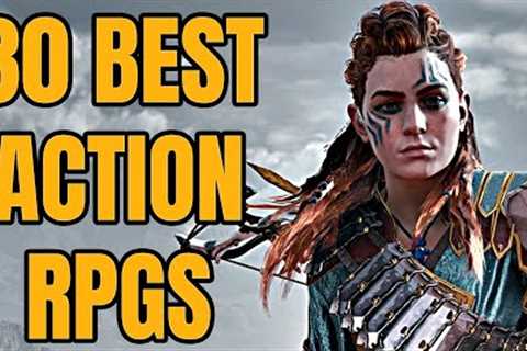 30 Best Action RPGs of All Time You Need to Play [2021 Edition]