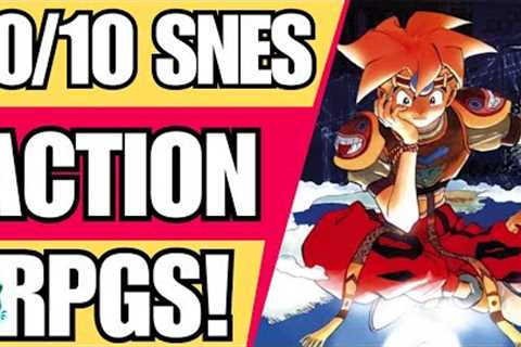 Top 10 BEST 10/10 SNES Action RPGs