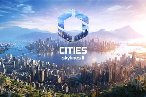 Cities: Skylines II – Building the Metropolis of Your Dreams Has Never Been Simpler