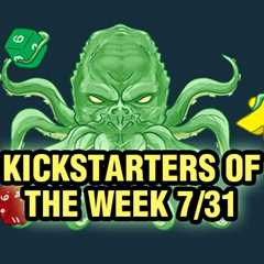 Kickstarters of the Week: 7/31