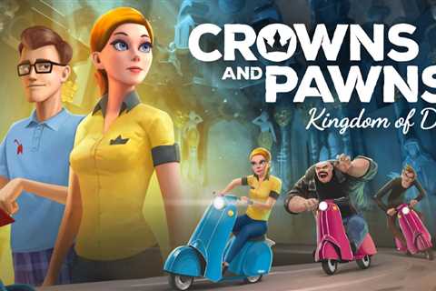 Crowns and Pawns: Kingdom of Deceit Out On Switch