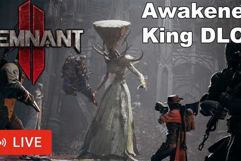 Remnant 2 Awakened King DLC Item Hunting Livestream Co-op