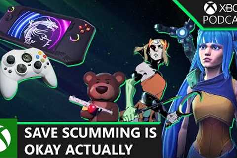 Save Scumming is OK Actually | Official Xbox Podcast