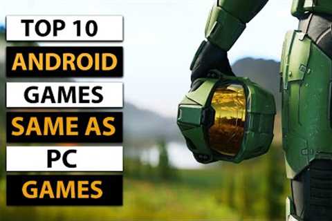 Top 10 Android Games Same as PC Games 2023 | High Graphics (Online/Offline)