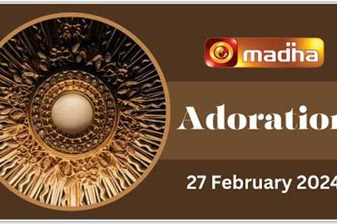 🔴 LIVE 27 February 2024 Adoration 11:00 AM | Madha TV