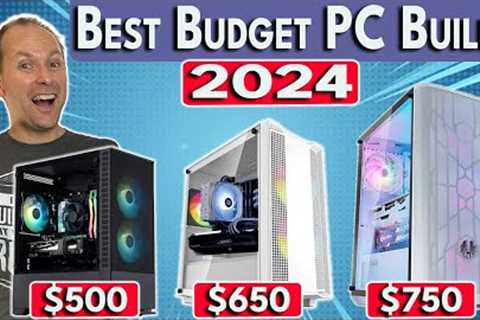 🔥 $500 / $650 / $750 Gaming PC Builds! 🔥 Best Budget PC Build 2024