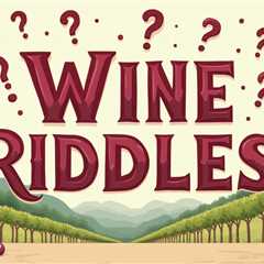 10 Wine Riddles: Puzzling Conundrums for Vino Lovers