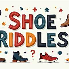 10 Shoe Riddles With Answers: Footwear Puzzles Solved