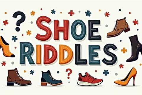 10 Shoe Riddles With Answers: Footwear Puzzles Solved